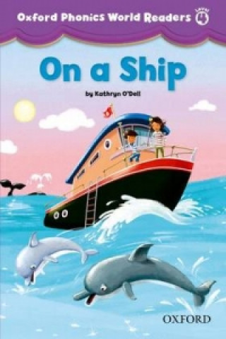 Kniha Oxford Phonics World Readers: Level 4: On a Ship Kathryn O´Dell