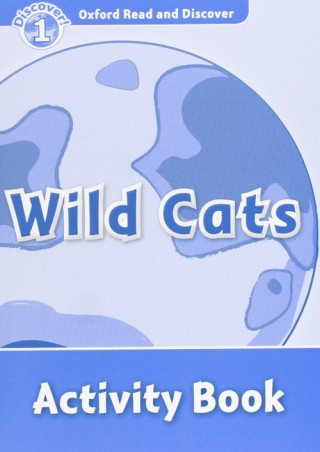 Kniha Oxford Read and Discover: Level 1: Wild Cats Activity Book Rob Sved
