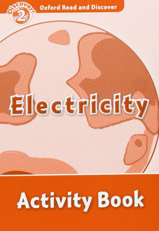 Könyv Oxford Read and Discover: Level 2: Electricity Activity Book Louise Spilsbury