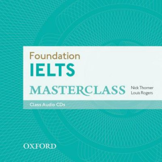 Audio Foundation IELTS Masterclass: Class Audio CDs Nick Thorner