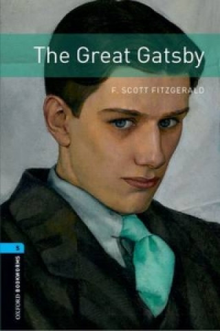 Carte Oxford Bookworms Library: Level 5:: The Great Gatsby audio CD pack Scott Fitzgerald