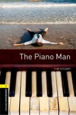 Carte Oxford Bookworms Library: Level 1:: The Piano Man Tim Vicary