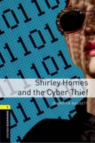 Книга Oxford Bookworms Library: Level 1:: Shirley Homes and the Cyber Thief Jennifer Bassett