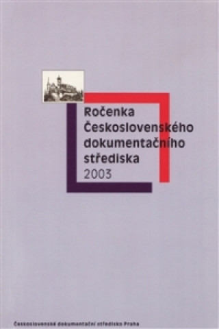 Book Ročenka Československého dokumentačního střediska 2003 Milan Drápala