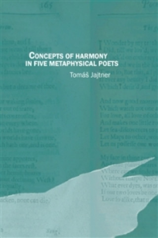Kniha Concepts of Harmony in Five Metaphysical Poets Tomáš Jajtner