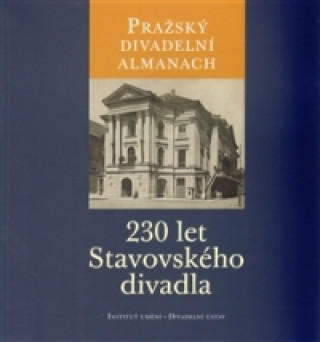 Kniha Pražský divadelní almanach: 230 let Stavovského divadla Jitka Ludvová