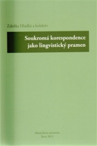 Kniha Soukromá korespondence jako lingvistický pramen Zdeňka Hladká