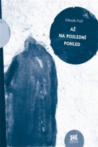 Kniha Až na poslední pohled Zdeněk Volf