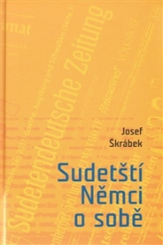 Könyv SUDETŠTÍ NĚMCI O SOBĚ Josef Škrábek