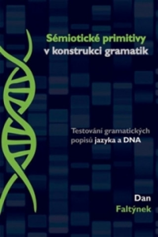 Książka Sémiotické primitivy v konstrukci gramatik Dan Faltýnek