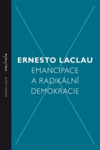 Kniha Emancipace a radikální demokracie Ernesto Laclau