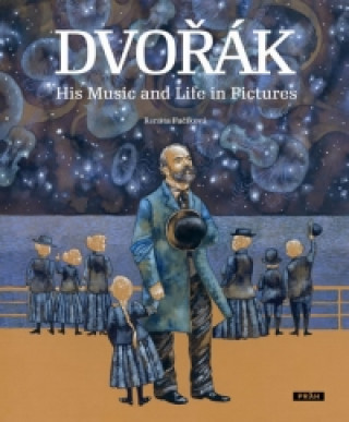 Könyv Dvořák His Music and Life in Pictures Renáta Fučíková