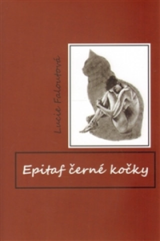 Könyv Epitaf černé kočky Lucie Faloutová