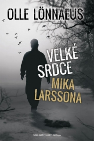 Kniha Velké srdce Mika Larssona Olle Lönnaeus