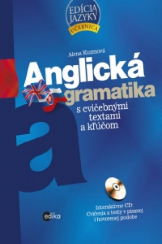Kniha Anglická gramatika s cvičebnými textami a kľúčom Alena Kuzmová