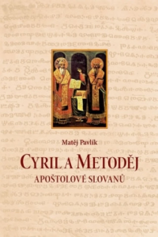 Carte Cyril a Metoděj Apoštolové Slovanů Matěj Pavlík