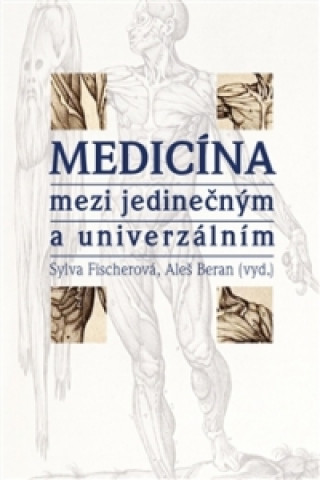 Book Medicína mezi jedinečným a univerzálním Aleš Beran