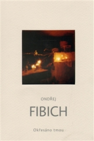Könyv Okřesáno tmou Ondřej Fibich