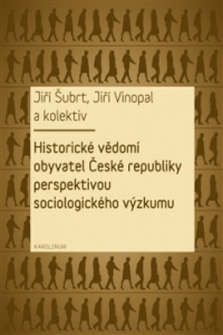 Książka Historické vědomí obyvatel České republiky perspektivou sociologického výzkumu Jiří Šubrt