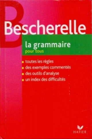 Kniha Bescherelle La grammaire pour tous Bénédicte Delaunay