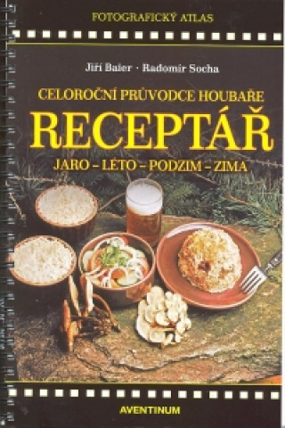 Könyv Receptář - Celoroční průvodce houbaře Radomír Socha