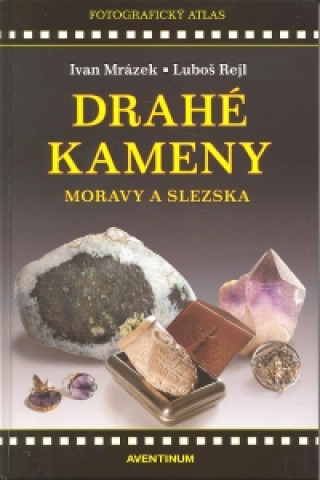 Книга Drahé kameny Moravy a Slezska Ivan Mrázek
