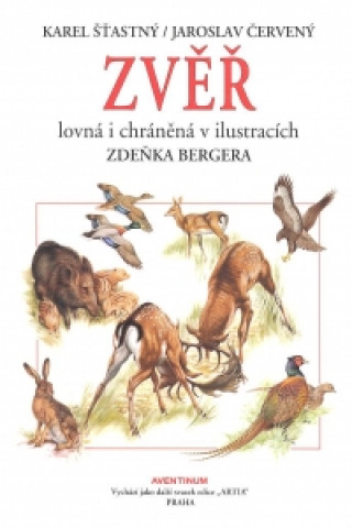 Kniha Zvěř lovná i chráněná Karel Šťastný