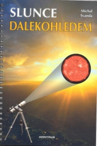 Kniha Slunce dalekohledem Michal Švanda