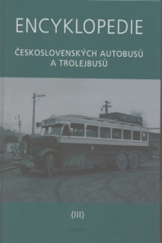 Book Encyklopedie československých autobusů a trolejbusů III Martin Harák