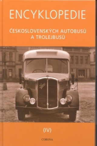 Kniha Encyklopedie českoslovemských autobusů a trolejbusů IV. Martin Harák