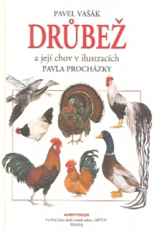 Kniha Drůbež a její chov v ilustracích Pavel Vašák