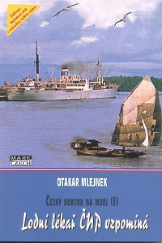 Kniha Lodní lékař ČNP vzpomíná I. Otakar Mlejnek