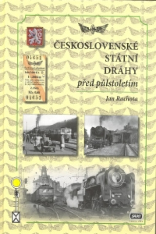 Buch Československé státní dráhy před půlstoletím Jan Rachota