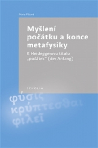 Könyv MYŠLENÍ POČÁTKU A KONCE METAFYSIKY Marie Pětová