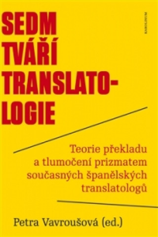Könyv Sedm tváří translatologie Petra Vavroušová