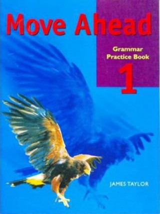 Kniha Move Ahead Elementary Grammar Practice Book Edward Woods