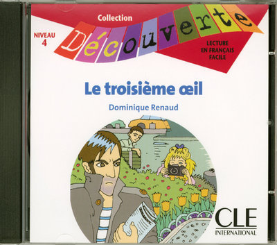 Аудио Lectures Découverte N4 Adolescents:: Le troisičme oeil - CD audio Renaud