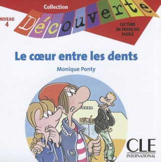 Audio Lectures Découverte N4 Adolescents:: Le coeur entre les dents - CD auido Monique Ponty