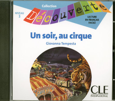 Аудио Lectures Découverte N3 Adolescents:: Un soir au cirque - CD audio Tempesta