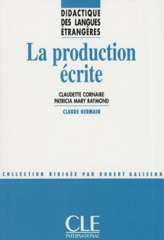 Könyv Didactique des langues étrangčres:: La production écrite Cornaire