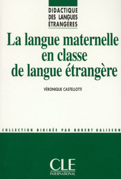 Könyv La langue maternelle en classe de langue etrangere Castelloti