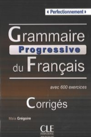 Carte Grammaire progressive du francais:: Perfectionnement Corrigés Maia Gregoire