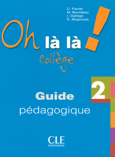 Knjiga Oh lŕ lŕ ! Collčge:: 2 guide pédagogique Catherine Favret