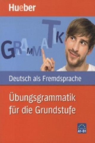 Kniha Deutsch als Fremdsprache - Übungsgrammmatik für die Grundstufe Anneli Billina