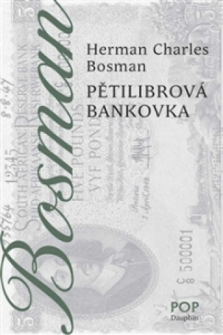 Knjiga Pětilibrová bankovka Herman Charles Bosman