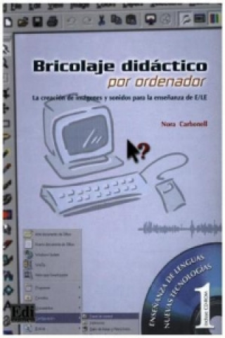 Książka Bricolaje didáctico por ordenador:: Libro + CD-ROM Nora Carbonell Sheide