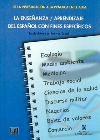 Kniha La enseńanza/aprendizaje del esp. con fines especificos JOSEFA GOMEZ DE ENTERRIA