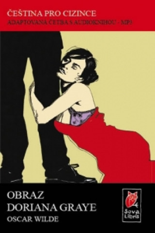 Book Obraz Doriana Graye - Čeština pro cizince - Adaptovaná četba s CD Oscar Wilde