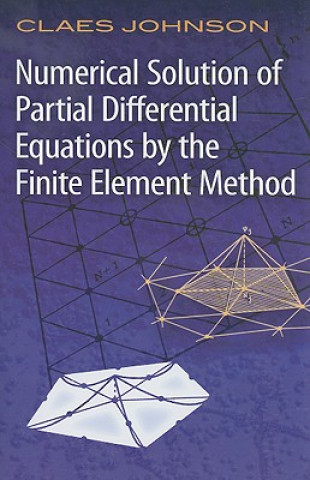Könyv Numerical Solution of Partial Differential Equations by the Finite Element Method Claes Johnson