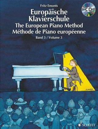 Tiskovina Europäische Klavierschule, Deutsch-Englisch-Französisch, m. Audio-CD. The European Piano Method. Methode de Piano europeenne. Bd.3 Fritz Emonts